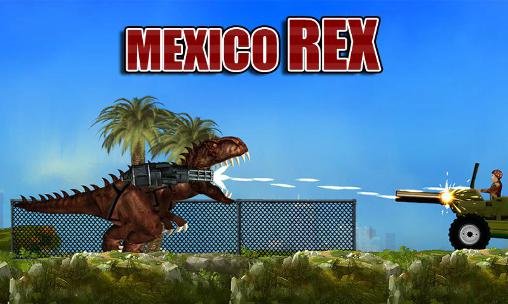 game pic for Mexico Rex